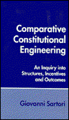Cover for Giovanni Sartori · Comparative Constitutional Engineering: an Inquiry into Structures, Incentives, and Outcomes (Hardcover Book) (1994)
