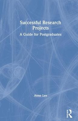 Cover for Anne Lee · Successful Research Projects: A Guide for Postgraduates (Hardcover Book) (2019)