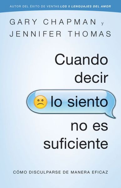 Cuando Decir Lo Siento No Es Suficiente - Gary Chapman - Livros - Portavoz - 9780825458743 - 23 de abril de 2019