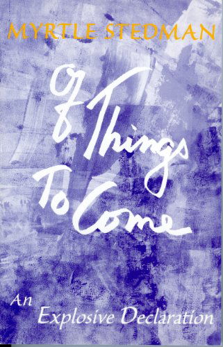 Cover for Myrtle Stedman · Of Things to Come (Pocketbok) (2016)