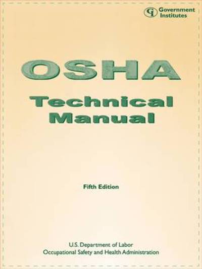 OSHA Technical Manual - Occupational Safety and Health Administration, Staff - Books - Government Institutes - 9780865876743 - August 1, 1999