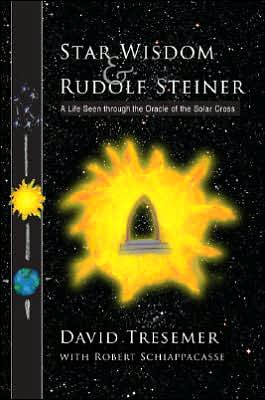 Cover for David Tresemer · Star Wisdom and Rudolf Steiner: A Life Seen Through the Oracle of the Solar Cross (Paperback Book) (2006)