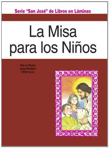 La Misa Para Los Ninos (Serie) (Spanish Edition) - Jude Winkler - Książki - Catholic Book Publishing Corp - 9780899424743 - 1 października 2006