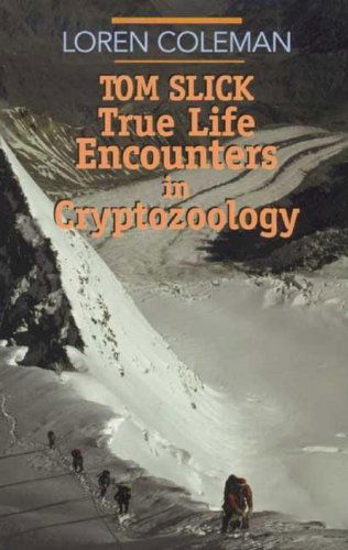 Cover for Loren Coleman · Tom Slick: True Life Encounters in Cryptozoology (Paperback Book) (2002)