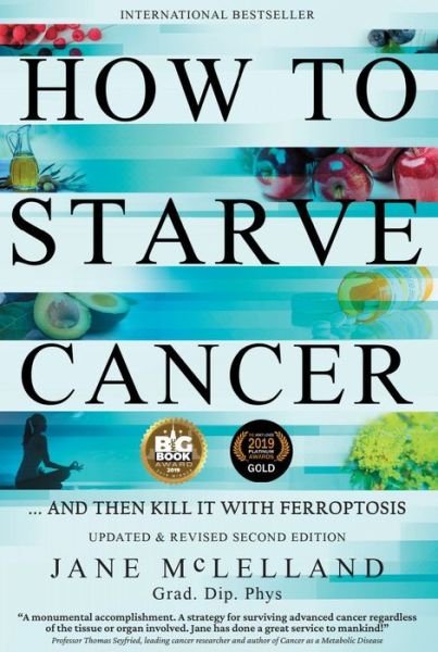 Cover for Jane McLelland · How to Starve Cancer: ...and Then Kill It with Ferroptosis (Pocketbok) [2nd edition] (2021)