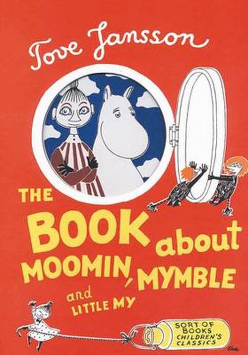 The Book About Moomin, Mymble and Little My - Tove Jansson - Kirjat - Sort of Books - 9780953522743 - torstai 4. lokakuuta 2001