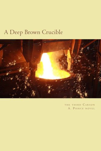 Cover for James a Caplan · A Deep Brown Crucible: the Third Mill Meacham Story (Paperback Book) (2012)