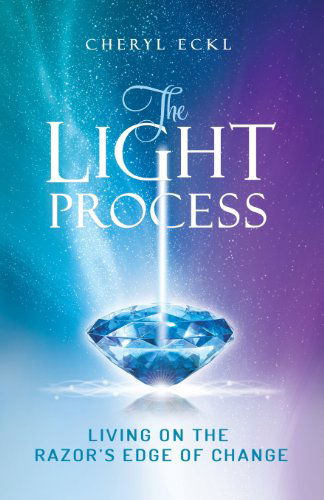 Cover for Cheryl Eckl · The Light Process: Living on the Razor's Edge of Change (Paperback Book) (2013)
