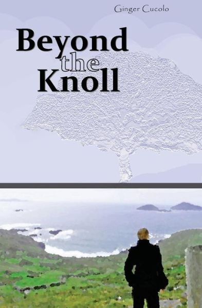 Cover for Ginger Cucolo · Beyond the Knoll (Volume 2) (Pocketbok) (2013)
