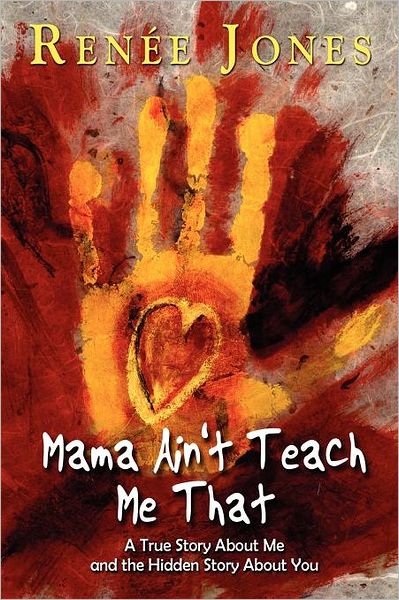 Cover for Renee Jones · Mama Ain't Teach Me That (Paperback Book) (2011)