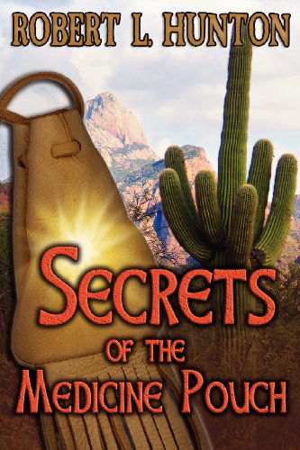 Cover for Robert L. Hunton · Secrets of the Medicine Pouch (Paperback Book) (2012)