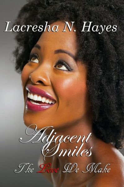 Cover for Lacresha N Hayes · Adjacent Smiles: the Love We Make (Paperback Book) (2015)