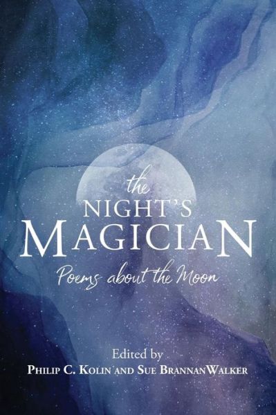 Cover for Philip C. Kolin · The Night's Magician : Poems about the Moon (Paperback Book) (2018)