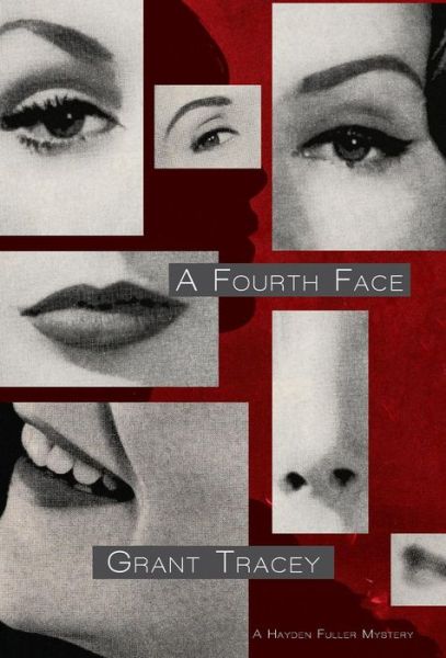 Cover for Grant Tracey · A Fourth Face (Hardcover Book) (2018)