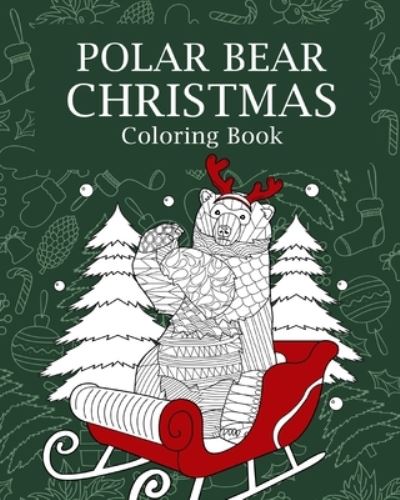 Polar Bear Christmas Coloring Book - Paperland - Książki - Blurb - 9781006346743 - 13 września 2024