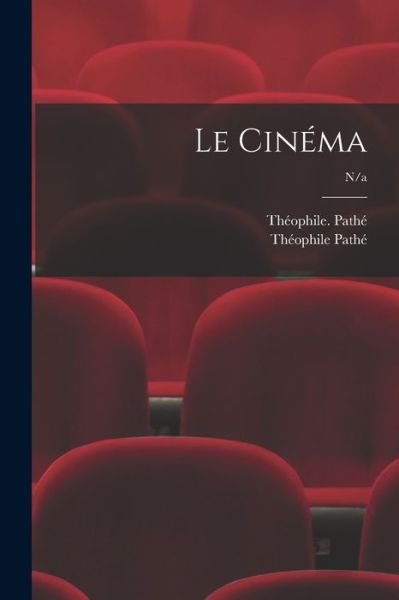 Cover for The?ophile Pathe? · Le Cine?ma; n/a (Paperback Bog) (2021)