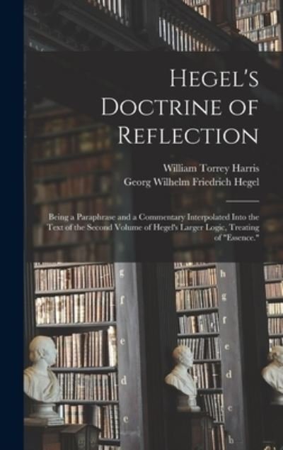 William Torrey Harris · Hegel's Doctrine of Reflection (Book) (2022)
