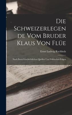 Cover for Ernst Ludwig Rochholz · Die Schweizerlegende Vom Bruder Klaus Von Flüe (Hardcover Book) (2022)