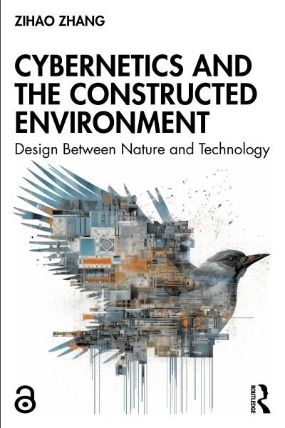 Cover for Zihao Zhang · Cybernetics and the Constructed Environment: Design Between Nature and Technology (Gebundenes Buch) (2024)