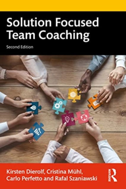 Solution Focused Team Coaching - Dierolf, Kirsten (Solutions Academy, Germany) - Books - Taylor & Francis Ltd - 9781032440743 - November 21, 2023