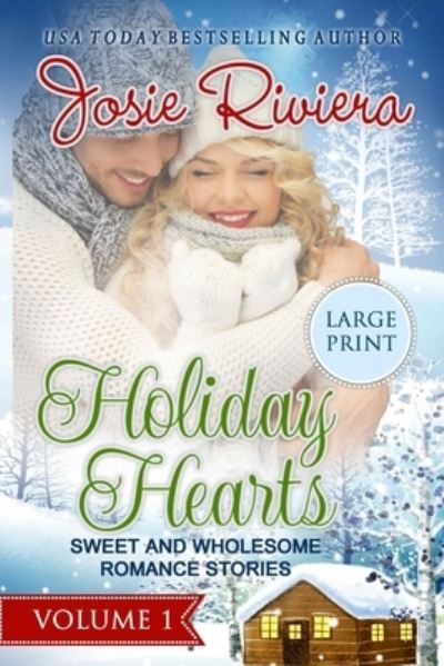 Cover for Josie Riviera · Holiday Hearts Volume One : Large Print Edition (Paperback Book) (2019)