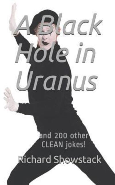 A Black Hole in Uranus - Richard Showstack - Książki - Independently Published - 9781074608743 - 19 czerwca 2019