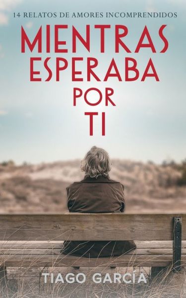 Cover for Tiago Garcia · Mientras esperaba por ti (Paperback Book) (2019)