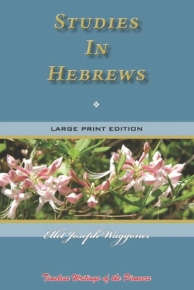 Cover for Ellet Joseph Waggoner · Studies In Hebrews (Paperback Book) (2019)