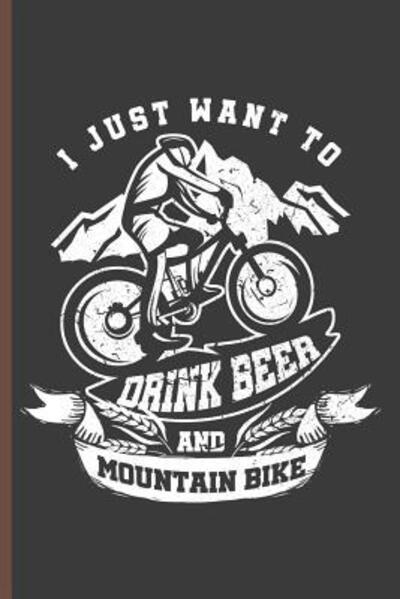 Cover for Paul Anderson · I Just Want to Dink Beer and Mountain Bike (Paperback Book) (2019)