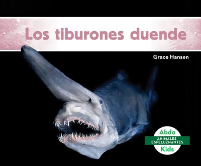 Los Tiburones Duende (Goblin Sharks) - Grace Hansen - Books - Abdo Kids Jumbo - 9781098260743 - December 15, 2021