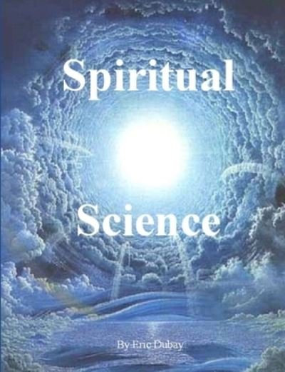 Cover for Eric Dubay · Spiritual Science (Paperback Book) (2012)