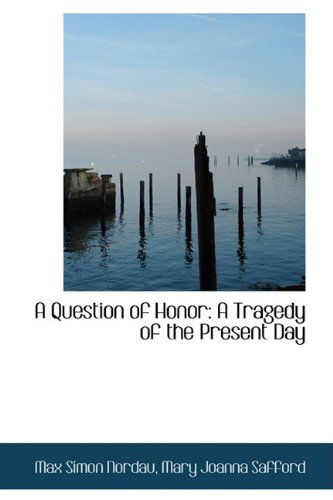 Cover for Max Simon Nordau · A Question of Honor: a Tragedy of the Present Day (Paperback Book) (2009)