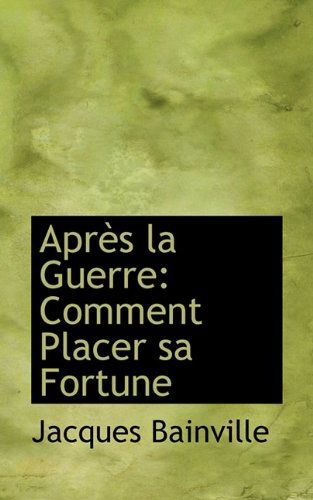 Cover for Jacques Bainville · Après La Guerre: Comment Placer Sa Fortune (Pocketbok) (2009)