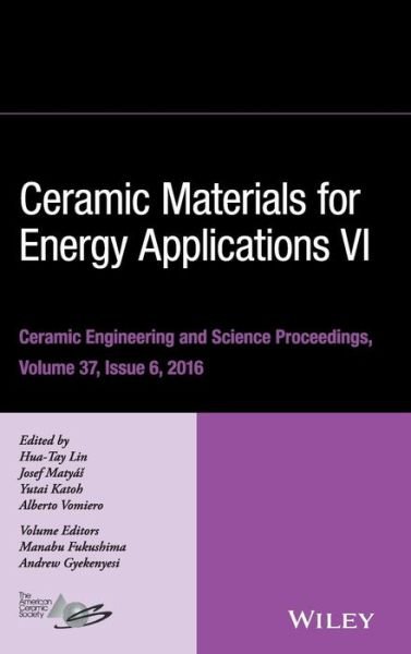 Cover for Lin · Ceramic Materials for Energy Applications VI, Volume 37, Issue 6 - Ceramic Engineering and Science Proceedings (Inbunden Bok) [Volume 37, Issue 6 edition] (2017)