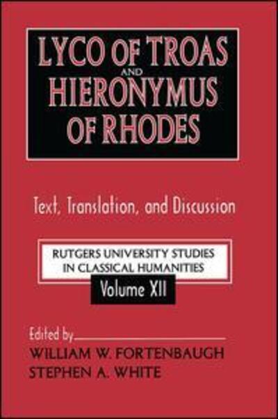 Cover for Stephen White · Lyco of Troas and Hieronymus of Rhodes: Text, Translation, and Discussion - Rutgers University Studies in Classical Humanities (Paperback Book) (2018)