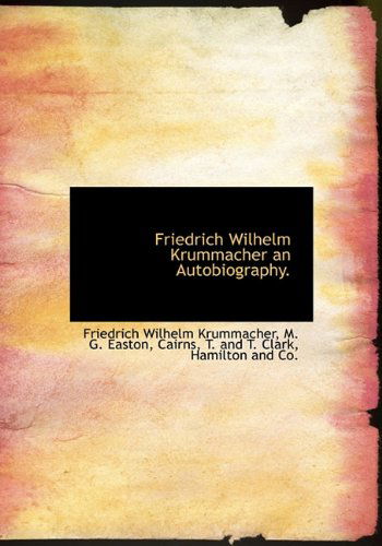 Cover for Friedrich Wilhelm Krummacher · Friedrich Wilhelm Krummacher an Autobiography. (Hardcover Book) (2010)