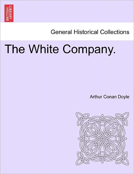 Cover for Arthur Conan Doyle · The White Company. (Paperback Bog) (2011)