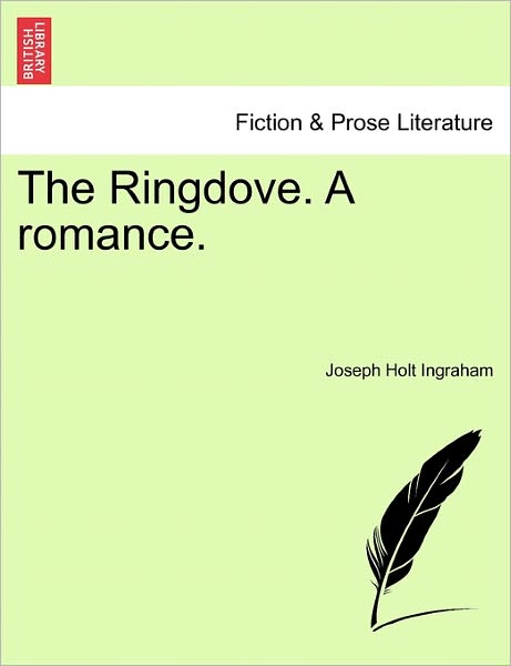 Cover for Joseph Holt Ingraham · The Ringdove. a Romance. (Paperback Book) (2011)