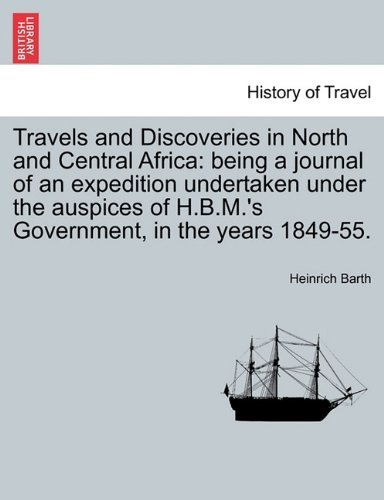 Cover for Heinrich Barth · Travels and Discoveries in North and Central Africa: Being a Journal of an Expedition Undertaken Under the Auspices of H.b.m.'s Government, in the Years 1849-55. (Paperback Bog) (2011)