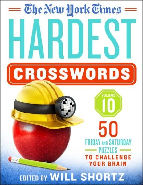 Cover for Will Shortz · The New York Times Hardest Crosswords Volume 10: 50 Friday and Saturday Puzzles to Challenge Your Brain (Spiral Book) (2022)