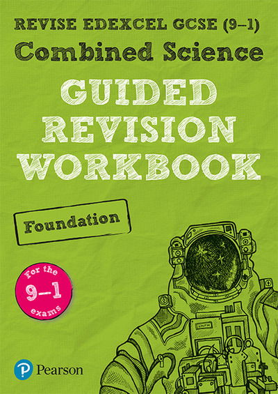 Pearson REVISE Edexcel GCSE Combined Science Foundation Guided Revision Workbook: For 2025 and 2026 assessments and exams - Pearson Revise - - Bøger - Pearson Education Limited - 9781292213743 - 22. juni 2018