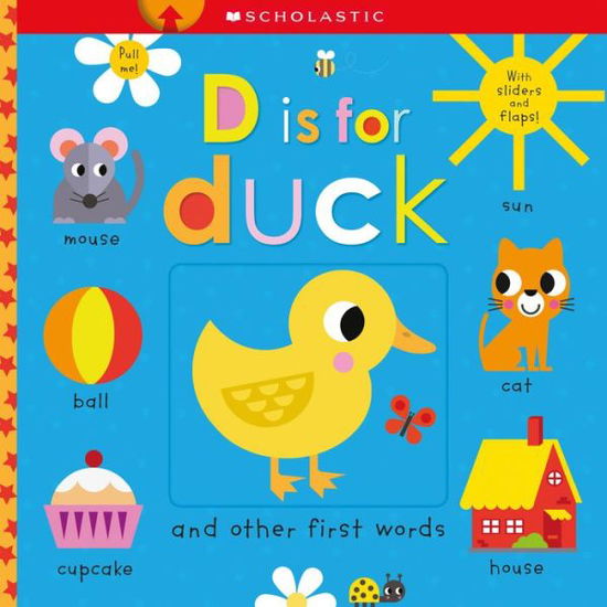 Cover for Scholastic · D is for Duck: Scholastic Early Learners (Touch and Explore) - Scholastic Early Learners (Board book) (2020)