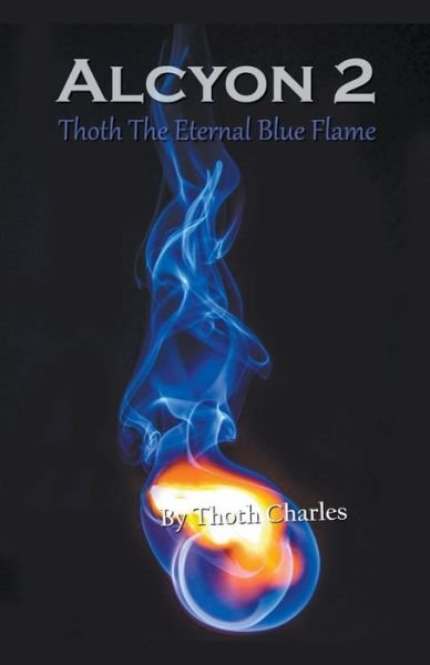 Cover for Thoth Charles · Alcyon 2: Thoth The Eternal Blue Flame (Pocketbok) (2020)