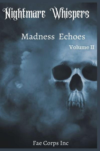 Nightmare Whispers - Fae Corps Publishing - Books - Draft2Digital - 9781393417743 - October 31, 2020