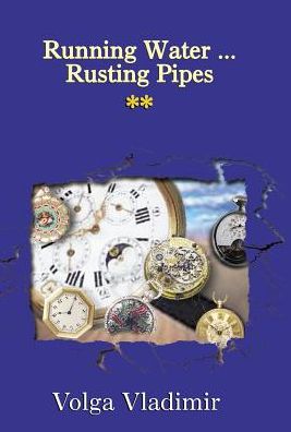 Cover for Volga Vladimir · Running Water ... Rusting Pipes Vol. 2 (V. 2) (Hardcover Book) (2002)