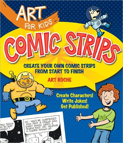 Cover for Art Roche · Comic Strips: Create Your Own Comic Strips from Start to Finish (Pocketbok) (2011)