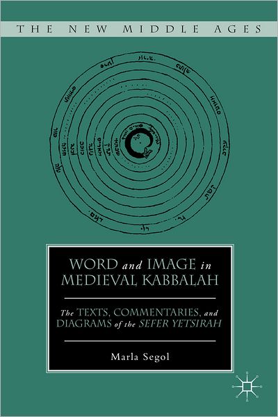 Word and Image in Medieval Kabbalah - The New Middle Ages - M. Segol - Livros - Palgrave USA - 9781403969743 - 19 de outubro de 2012