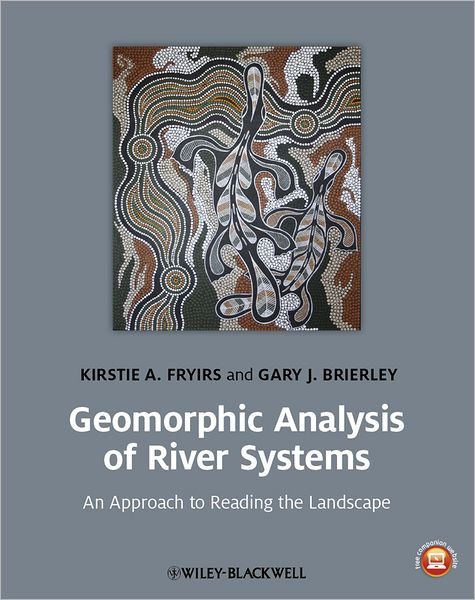 Cover for Fryirs, Kirstie A. (Macquarie University) · Geomorphic Analysis of River Systems: An Approach to Reading the Landscape (Pocketbok) (2012)