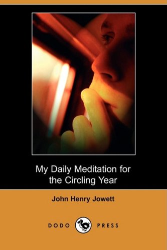 Cover for John Henry Jowett · My Daily Meditation for the Circling Year (Dodo Press) (Paperback Book) (2008)