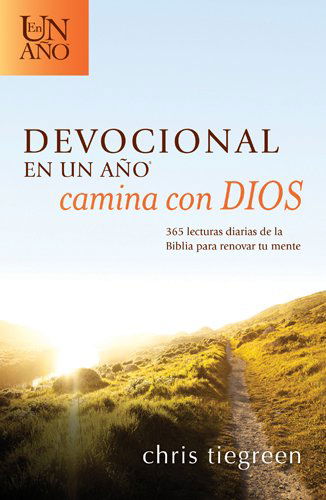 Devocional en un ano - Camina con Dios - Chris Tiegreen - Książki - Tyndale House Publishers - 9781414396743 - 1 listopada 2014